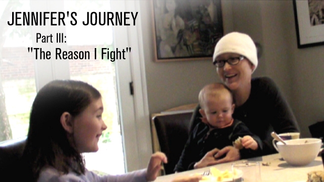 Jennifer's Journey: Part III - The Reason I Fight