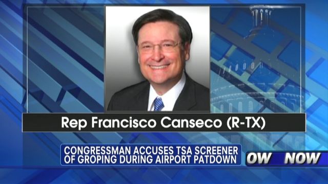 Congressman Canseco Accuses TSA of Groping