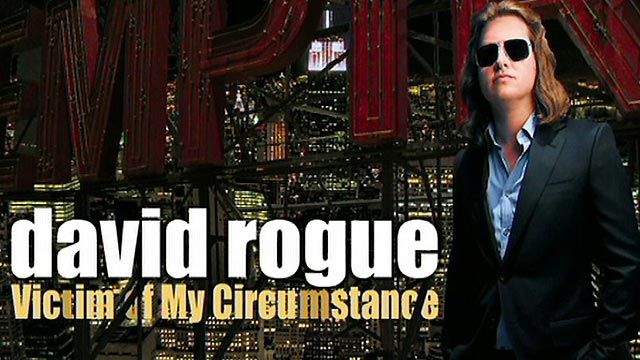David Rogue - A victim of his circumstance